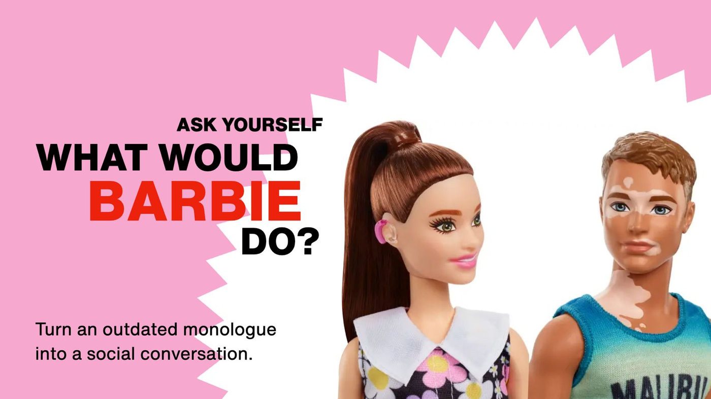 Ask yourself: what would Barbie do?